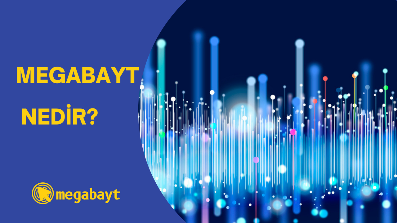 Megabayt nedir? Bit ve Bayt farkı nedir, Megabayt nasıl oluşur
