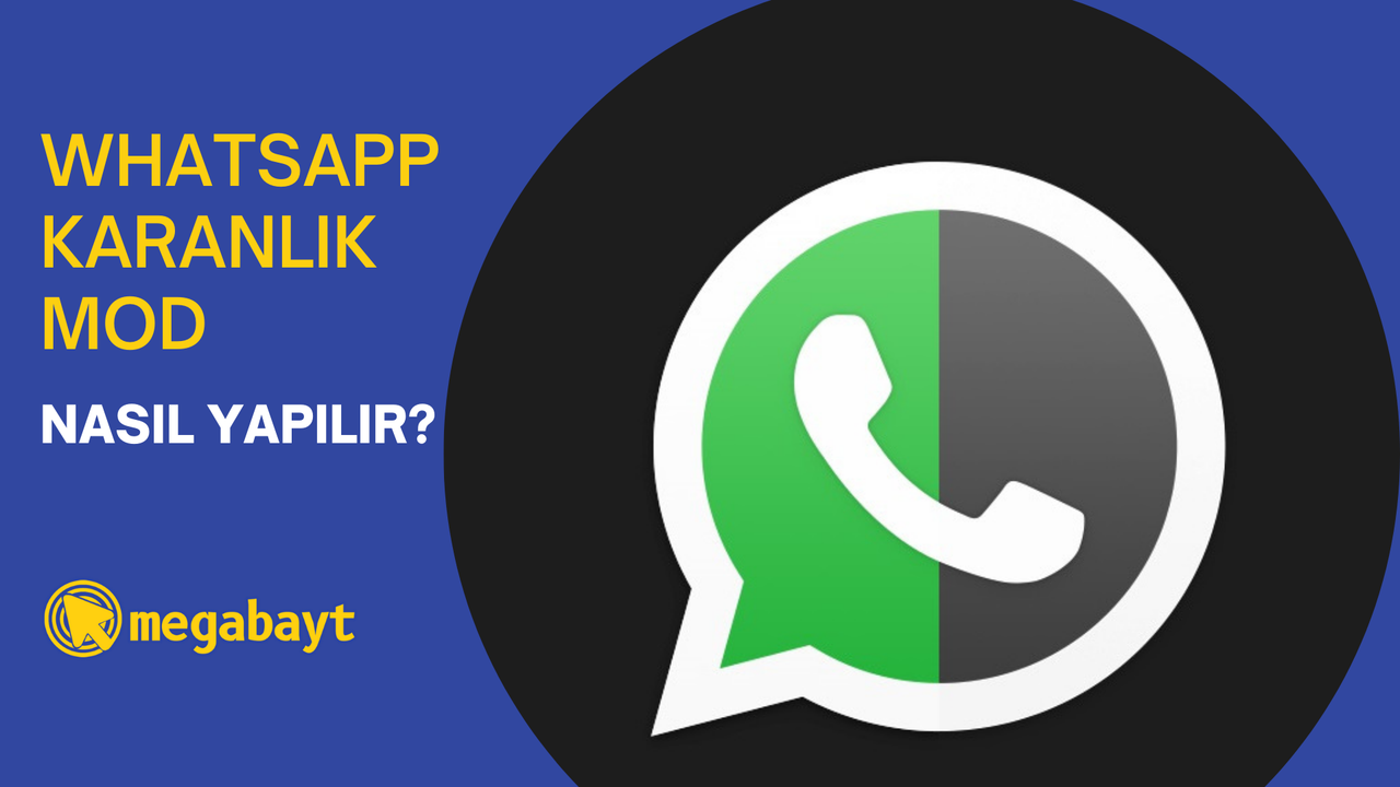 WhatsApp karanlık mod nasıl yapılır? Resimli ve detaylı anlatım