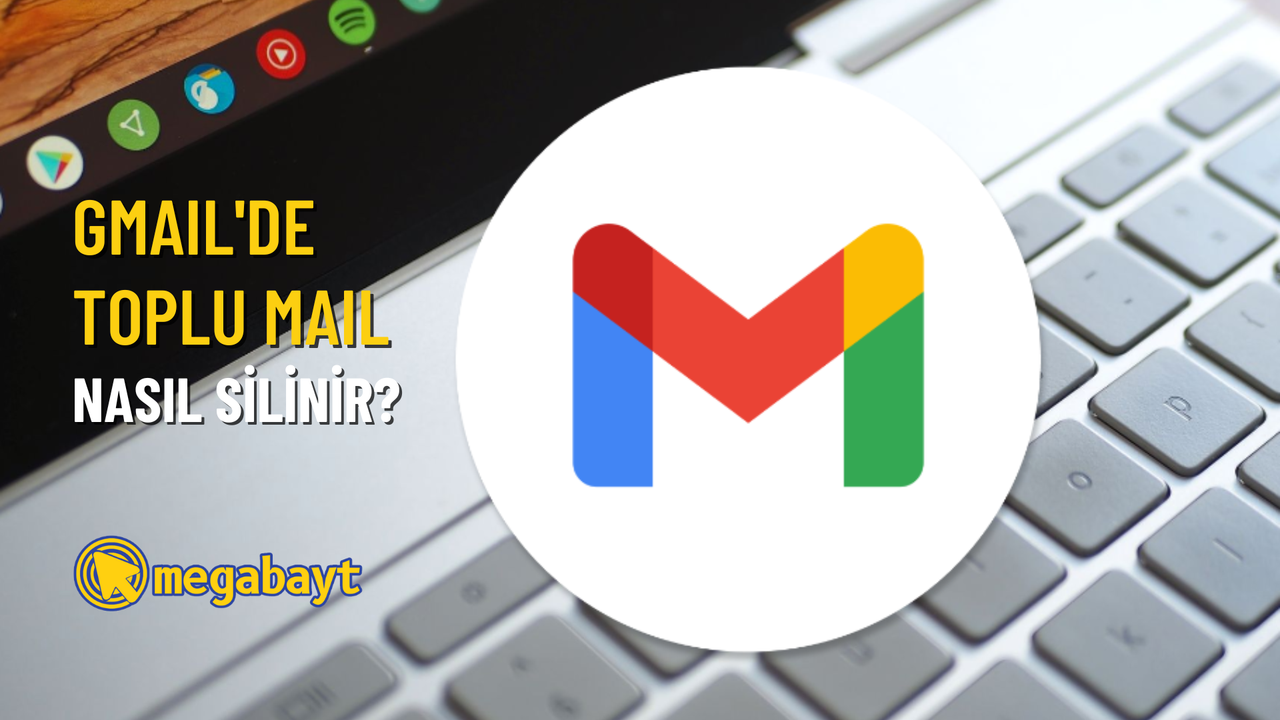 Gmail’de toplu mail silme nasıl yapılır? Detaylı anlatım