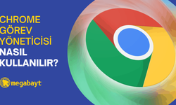 Google Chrome görev yöneticisi nedir? Nasıl kullanılır?