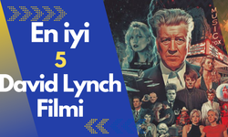 En iyi 5 David Lynch filmi! Sinemanın Salvador Dali'si...