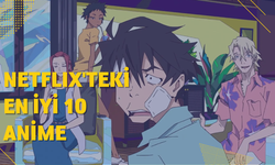 Netflix'te izleyebileceğiniz 10 harika anime! İzlemeden geçmeyin