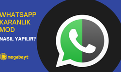 WhatsApp karanlık mod nasıl yapılır? Resimli ve detaylı anlatım