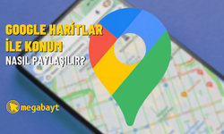 Google Haritalar konum paylaşma nasıl yapılır? Detaylı anlatım