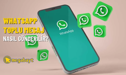 WhatsApp toplu mesaj gönderme nasıl yapılır?