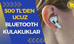 500 TL altı Bluetooth kulaklıklar!