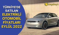 Türkiye'de satılan elektrikli araçlar ve fiyatları - Eylül 2022