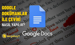 Google Dokümanlar ile çeviri nasıl yapılır?