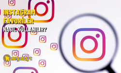 Instagram favoriler nedir ve nasıl çalışır? Ana sayfanızı düzenleyin!