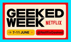 Netflix Geeked Week'in tarihi açıklandı! Geeked Week nasıl izlenir?
