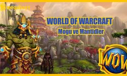 World of Warcraft Türkçe Lore 8.Bölüm (Mogu ve Mantidler) -VİDEO