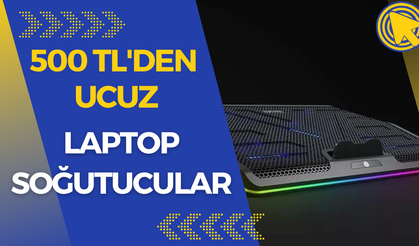 500 TL altı laptop soğutucular! Dizüstü bilgisayarınız kendini yakmadan önce alın