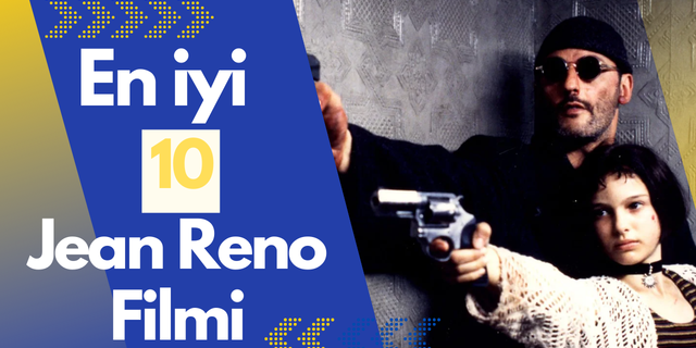 Yürüyen karizma Jean Reno'nun en iyi 10 filmi