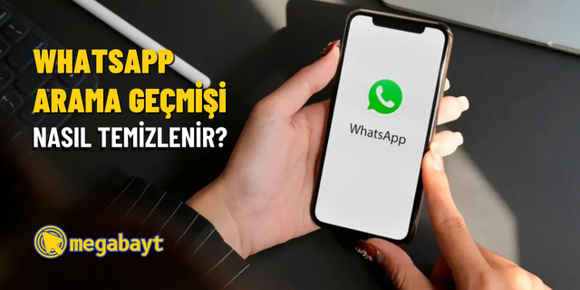 WhatsApp arama geçmişi nasıl temizlenir? Detaylı anlatım