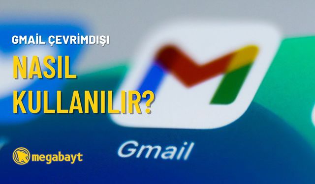 Gmail çevrimdışı nasıl kullanılır? İnternetiniz olmadan e-posta gönderin