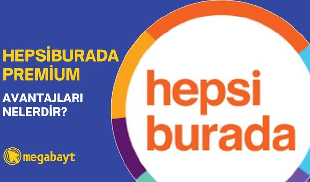 Hepsiburada Premium nedir? Nasıl alınır