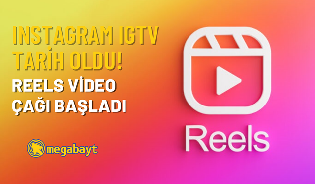 Instagram IGTV neden kapatıldı? Videolar Reels'e mi geçecek