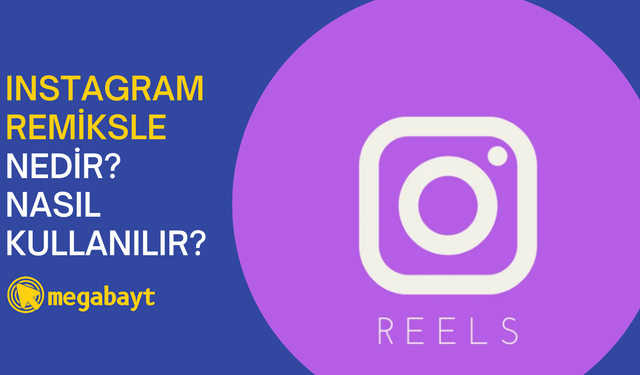 Instagram Remiksle nedir? Nasıl kullanılır?