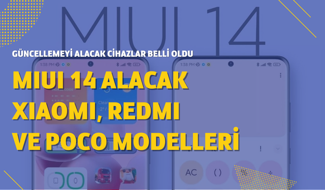 MIUI 14 alacak Xiaomi, Redmi ve POCO telefonlar belli oldu! Hangi telefonlar güncelleme alacak