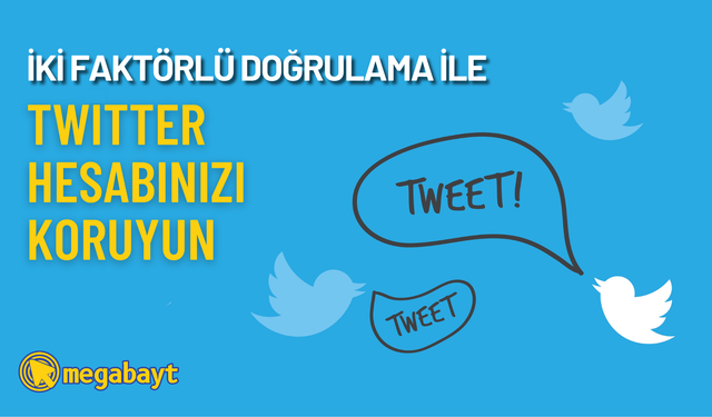 Twitter iki faktörlü kimlik doğrulama nasıl yapılır? Hesabınızın güvenliğini artırın