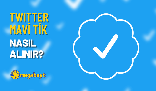 Twitter mavi tik nasıl alınır? 2022