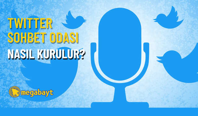 Twitter sohbet odası nasıl kurulur? Detaylı anlatım