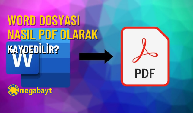 Word dosyası nasıl pdf olarak kaydedilir? (Mobil ve Masaüstü)