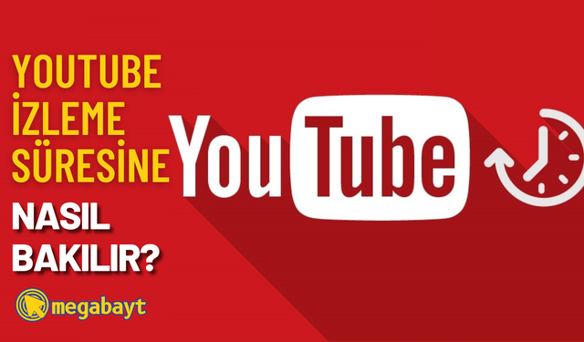 YouTube izleme süresi nereden bakılır? İzleme sürenizi yönetin