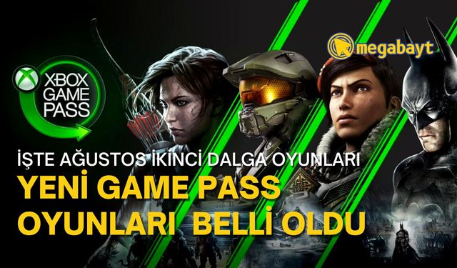 Xbox Game Pass'e eklenecek Ağustos ayı ikinci dalga oyunları açıklandı!