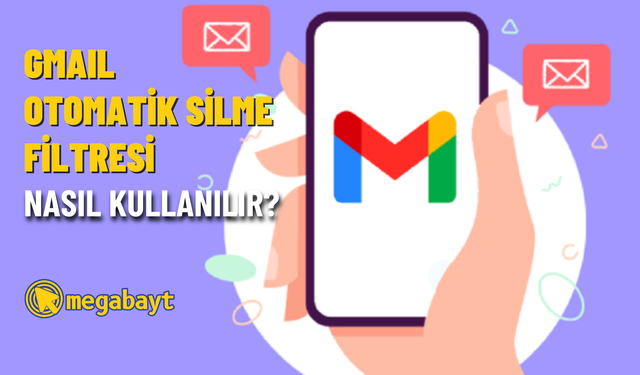 Gmail’de gereksiz e-postalar otomatik olarak nasıl silinir?