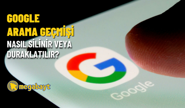 Google arama geçmişi silme nasıl yapılır? Google hesabınızın arama geçmişini yönetin