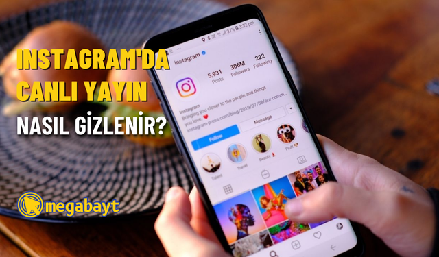 Instagram canlı yayın gizleme nasıl yapılır?