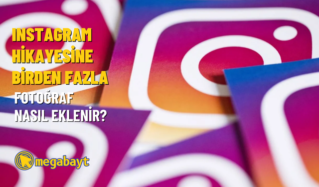 Instagram hikayeye birden fazla fotoğraf ekleme nasıl yapılır?