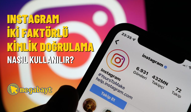 Instagram iki faktörlü kimlik doğrulama nasıl kullanılır?