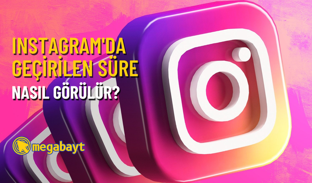 Instagram kullanım süresi nasıl öğrenilir? Instagram’a ara vermek