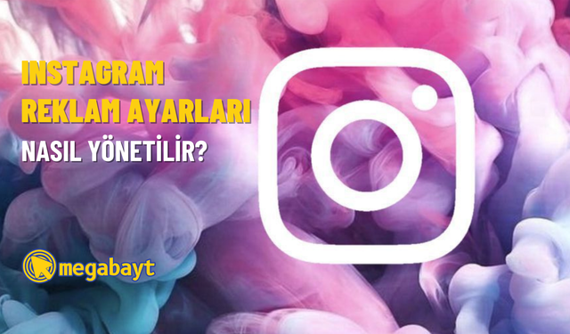 Instagram reklam ayarları nasıl yönetilir? Reklam ilgi alanları ve konularını ayarlayın