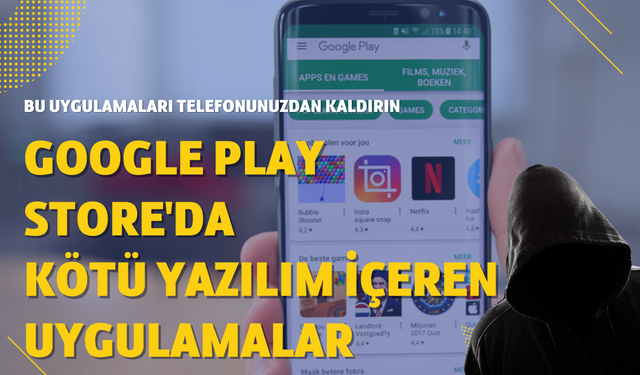 Telefonunuzdan acilen kaldırmanız gereken zararlı uygulamalar!