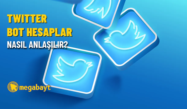 Twitter bot hesap nasıl anlaşılır? Detaylı anlatım