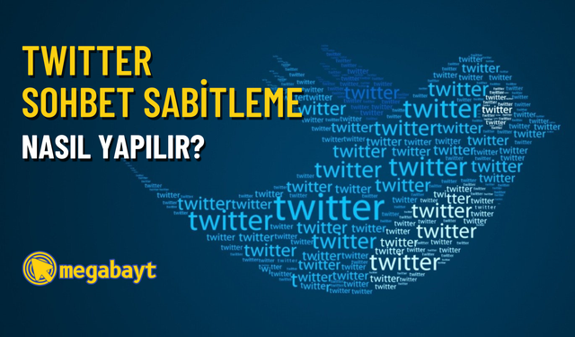 Twitter sohbet sabitleme nasıl yapılır? (Detaylı anlatım)