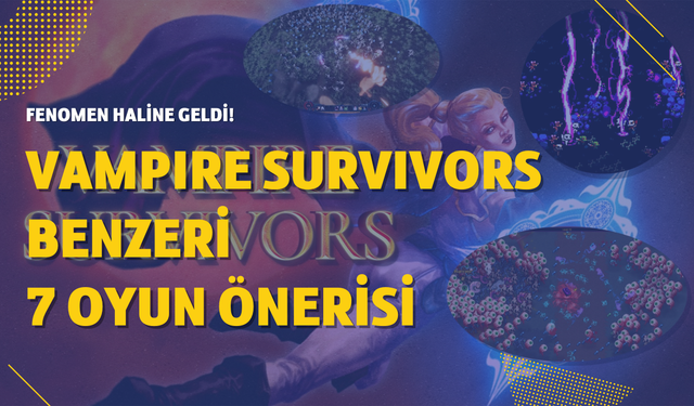 Vampire Survivors benzeri 7 oyun önerisi