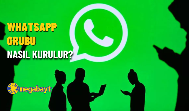 WhatsApp grup kurma nasıl yapılır? Grup ayarlarını yönetme