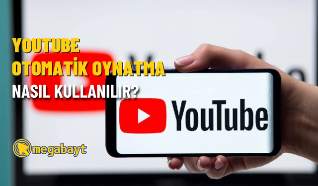 YouTube otomatik oynatma nasıl kullanılır? Videoları döngüye alma