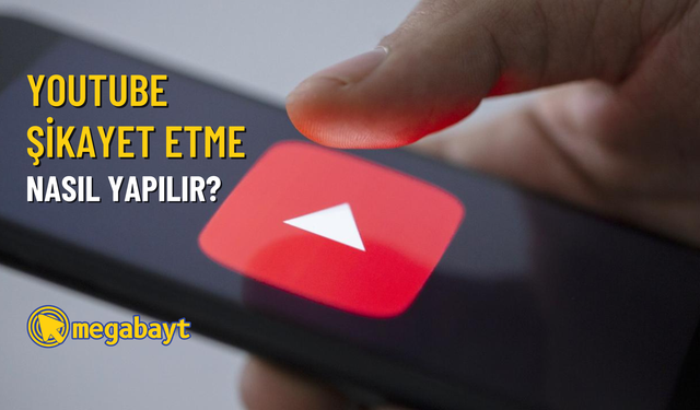 YouTube şikayet etme nasıl yapılır? Uygunsuz içerikleri ve videoları bildirin