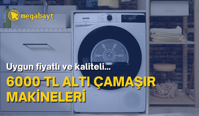 6000 TL altı en iyi çamaşır makineleri! En çok bu modeller satıyor