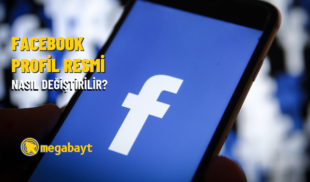 Facebook profil resmi değiştirme nasıl yapılır? Profil resmi kaldırma