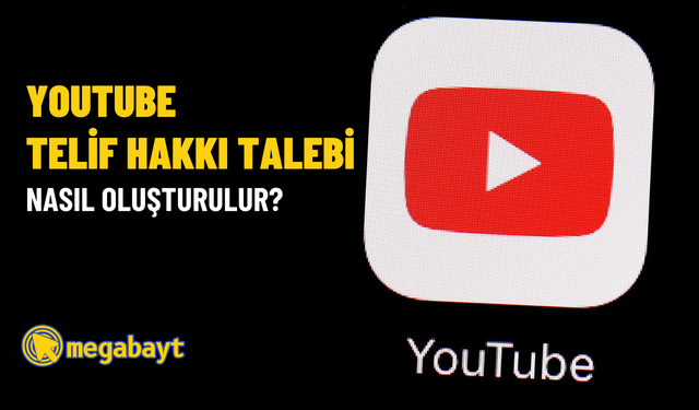 YouTube telif hakkı talebi nasıl oluşturulur?