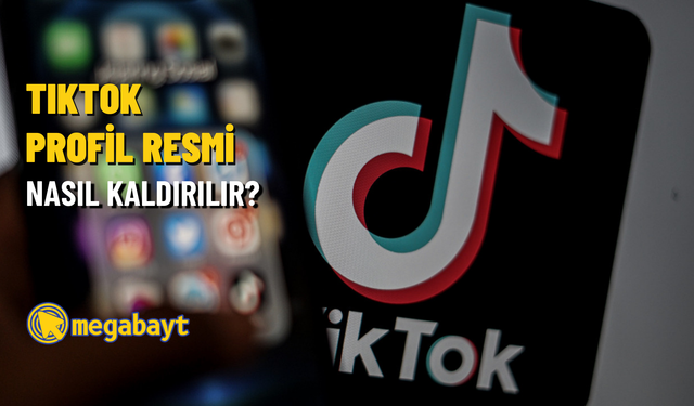 TikTok profil resmi nasıl kaldırılır? Uygulama olmayan yöntem ile profil resminizi hızlıca kaldırın!