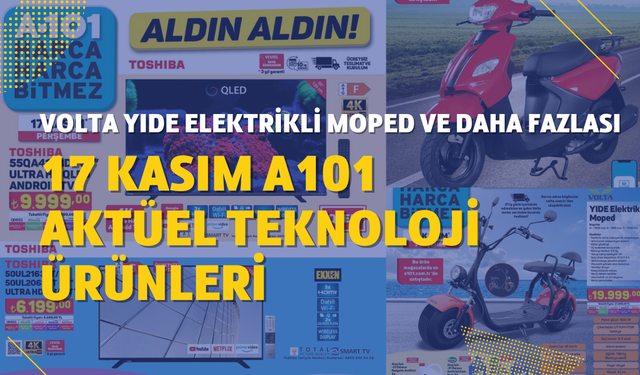 17 Kasım A101 Aktüel teknoloji ürünleri: Volta YIDE elektrikli moped ve daha fazlası...