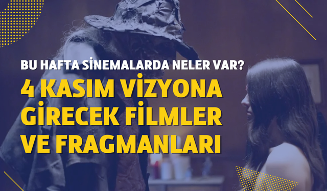 4 Kasım vizyondaki filmler ve fragmanları: Bu hafta sinemalarda hangi filmler var?