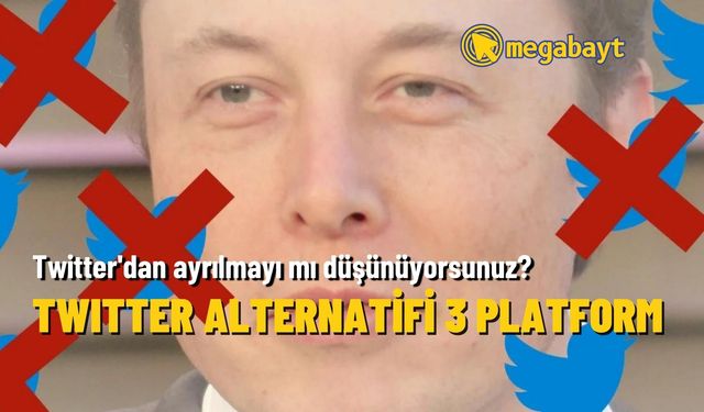 Elon Musk sonrası Twitter'ı bırakacak mısınız? İşte 3 farklı Twitter alternatifi